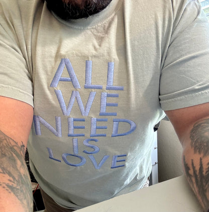 All We Need Is Love T-shirt